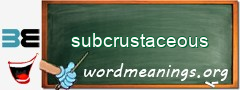 WordMeaning blackboard for subcrustaceous